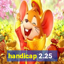 handicap 2.25